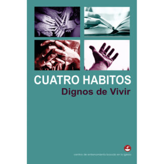 Cuatro Hábitos - Dignos de vivir